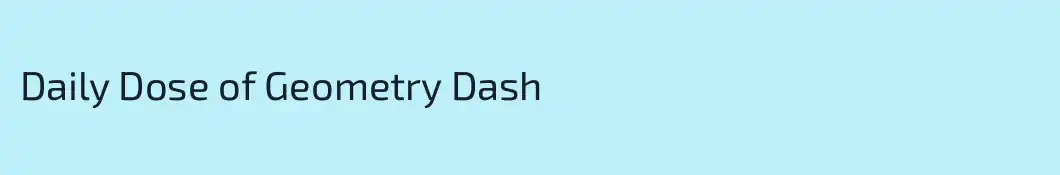 Daily Dose of Geometry Dash